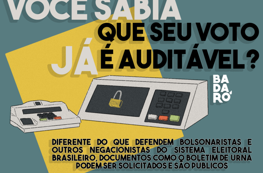  Você sabia que seu voto JÁ é auditável?