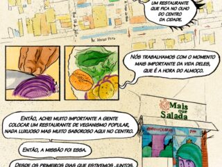 Página de quadrinhos mostra mapa do restaurante Mais que Salada, com falas do chef Paulo Renato: "É realmente dentro do Centro. Um restaurante que fica no olho do centro da cidade. Nós trabalhamos com o momento mais importante da vida de deles, que é a hora do almoço. Então, achei muito importante a gente colocar um restaurante de veganismo popular, nada luxuoso, mas muito saboroso, aqui no centro. Então, a missão foi essa, desde os primeiros dias que estivemos juntos, criamos esse conceito."