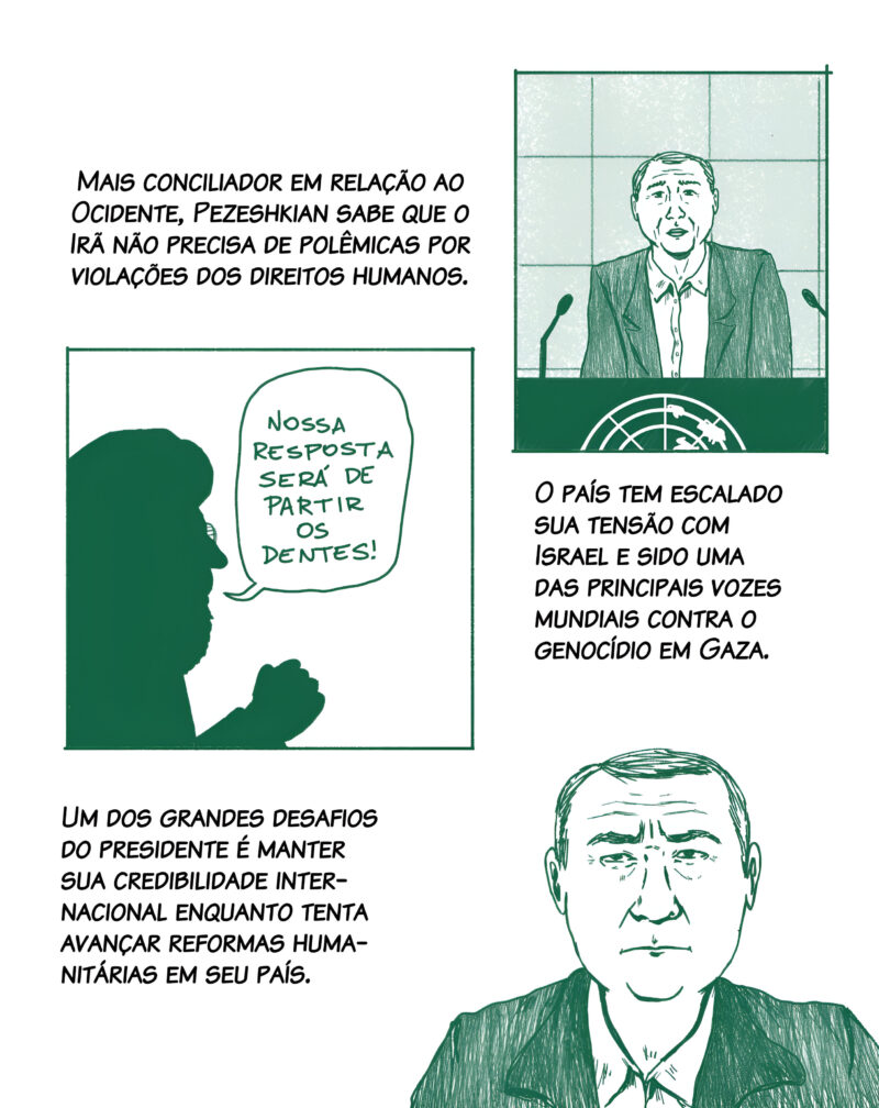 Mais conciliador em relação ao Ocidente, Pezeshkian sabe que o Irã não precisa de polêmicas por violações dos direitos humanos. O país tem escalado sua tensão com Israel e sido uma das principais vozes mundiais contra o genocídio em Gaza. Um dos grandes desafios do presidente é manter sua credibilidade internacional enquanto tenta avançar reformas humanitárias em seu país.