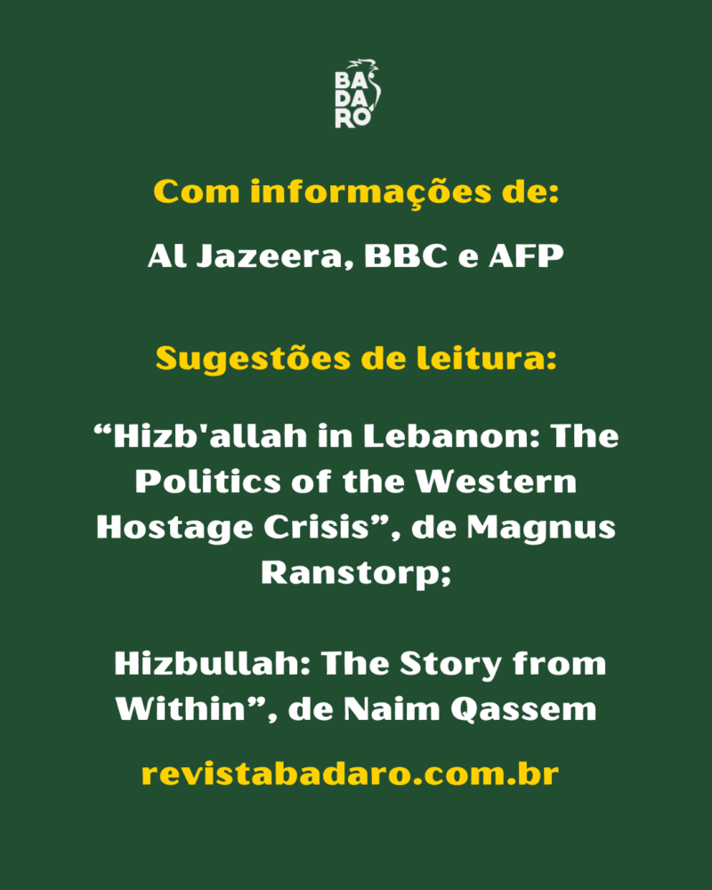 Com informações de: Al Jazeera, BBC e AFP Sugestões de leitura: “Hizb'allah in Lebanon: The Politics of the Western Hostage Crisis”, de Magnus Ranstorp Hizbullah: The Story from Within”, de Naim Qassem