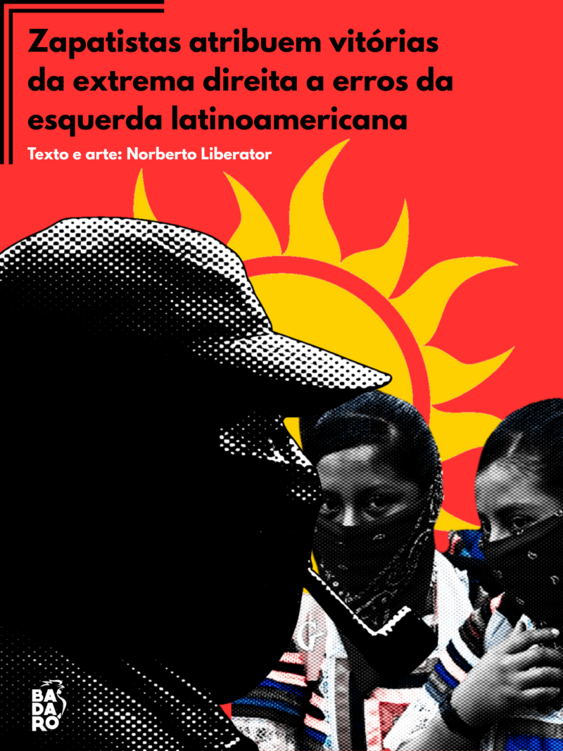 Capa: Zapatistas atribuem vitórias da extrema direita a erros da esquerda na América Latina