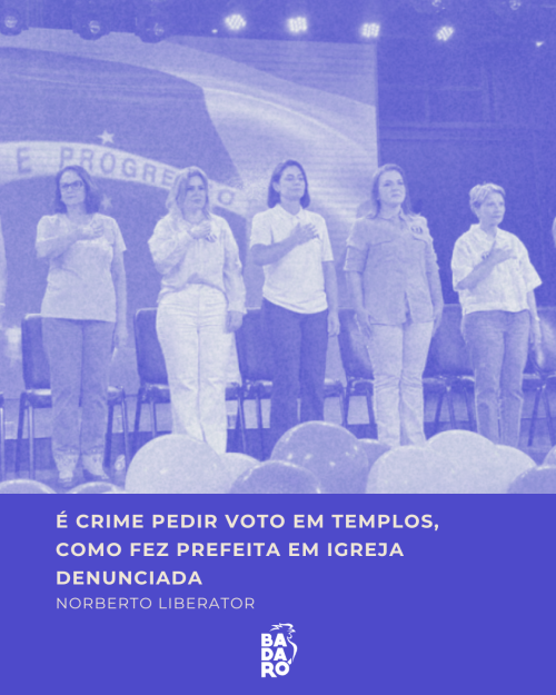 É crime pedir voto em templos, como fez prefeita em igreja denunciada